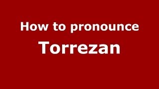 How to pronounce Torrezan