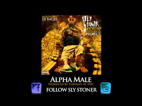 Sly Stoner - Alpha Male ( Prod. By Turfeazy of THC Product )