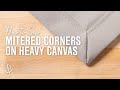 How to Sew Mitered Corners in Heavy Canvas