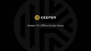 Keeper 101: Offline Access Setup