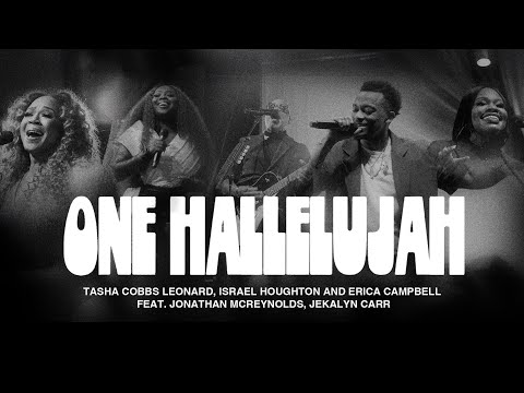 One Hallelujah | Tasha Cobbs Leonard, Israel Houghton, Erica Campbell