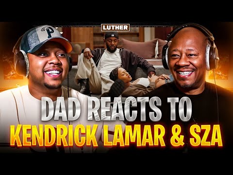 Dad Reacts to Kendrick Lamar & SZA - luther (Official Music Video)