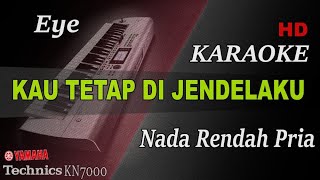 Download lagu EYE - KAU TETAP DI JENDELA KENANGANKU ( NADA RENDAH PRIA ) || KARAOKE mp3