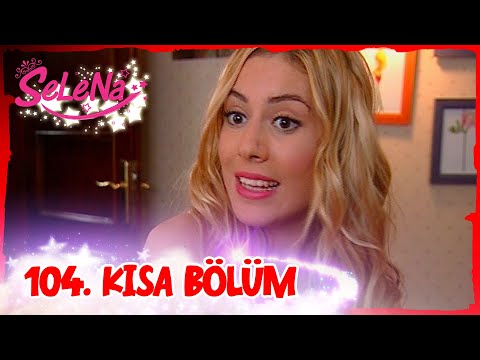 Selena 104. Bölüm | Kısa Bölümler ✨