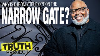 The Truth Project: The Narrow Gate Discussion