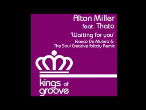 Alton Miller feat Thato - waiting for you (Franco De Mulero & Soul Creative / Ibitaly remix)