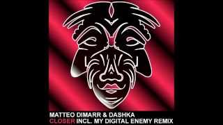 Matteo DiMarr & Dashka - Closer [Zulu Records]