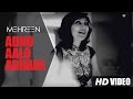 MEHREEN ADHO AALO ADHARE OFFICIAL VIDEO