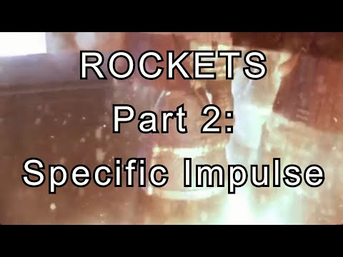 How Rockets Work - Part 2: SPECIFIC IMPULSE