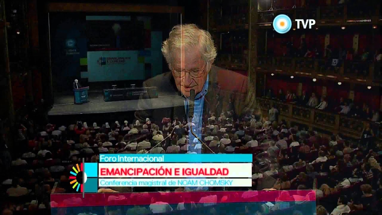Clase Magistral de Noam Chomsky- Foro Emancipación e Igualdad