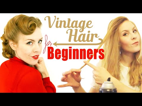 Vintage Hair For Beginners - How to Create a Retro Look
