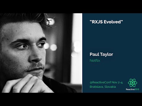 RXJS Evolved | Paul Taylor | Reactive 2015