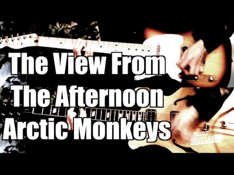 The View From The Afternoon - Arctic Monkeys  ( Guitar Tab Tutorial & Cover )