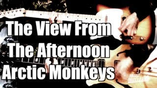 The View From The Afternoon - Arctic Monkeys  ( Guitar Tab Tutorial &amp; Cover )