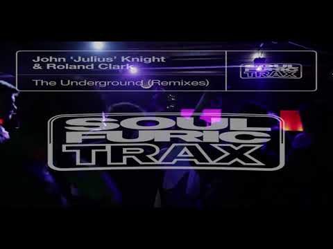 John "Julius" Knight & Roland Clark - The Underground (Dennis Quinn Extended Remix)