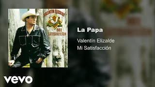 Valentín Elizalde - La Papa (Audio)