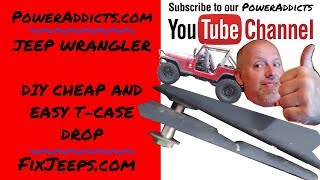 Jeep Wrangler YJ - Transfer Case Drop to stop drive shaft vibrations