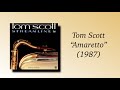 Tom Scott - Amaretto (1987)
