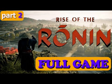 Rise of the Ronin gameplay part #2 |rise of the ronin PS5 Walkthrough | تختيم لعبة rise of the ronin