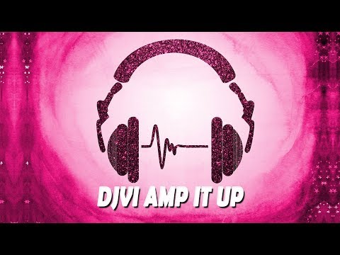 DJVI - Amp It Up [Free Download]