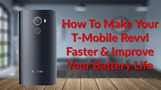 How To Make Your T-Mobile Revvl Faster & Improve Your Battery Life - YouTube Tech Guy