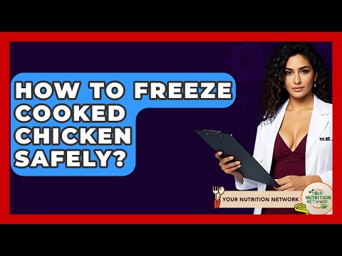 How To Freeze Cooked Chicken Safely? - Your Nutrition Network