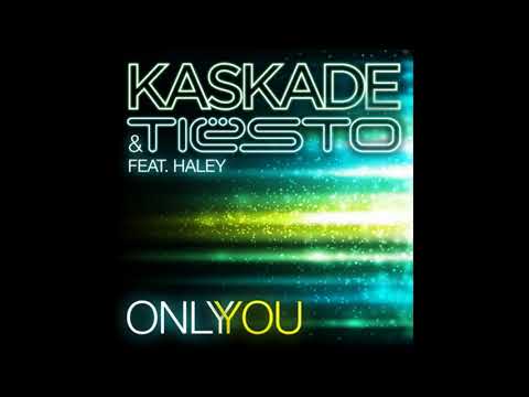 Kaskade & Tiesto Feat Haley - Only You (Extended Mix)
