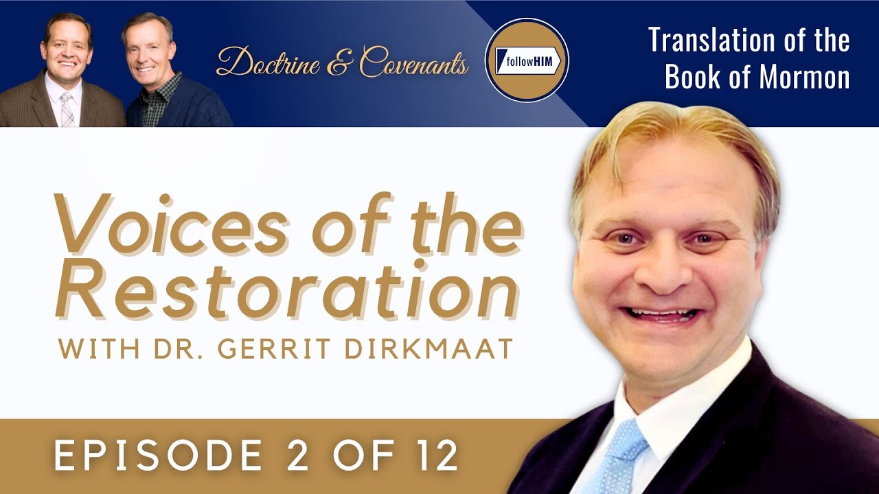 Voices of the Restoration • The Translation of the Book of Mormon • Dr. Gerrit Dirkmaat • Feb. 3-9
