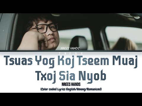 NREES HANDS- 'Tsuas Yog Koj Tseem Muaj Txoj Sia Nyob' (Color Coded Lyrics) (Hmong/Rom/Eng)