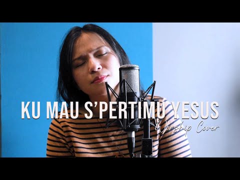 KU MAU SEPERTIMU YESUS | WORSHIP ROOM