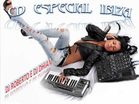 CD ESPECIAL IBIZA DJ ROBERTO E DJ DHIAN