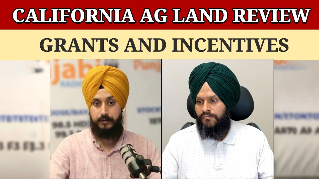 Update Farming 30 Sep 25 | California AG land Review | Grants and Incentives | Arshdeep Singh