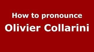 How to pronounce Olivier Collarini