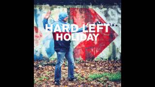 Hard Left - Holiday