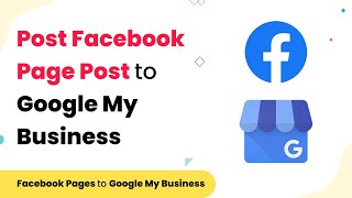 Automatically Post Facebook Page Post to Google My Business & Increase your Customer Reach