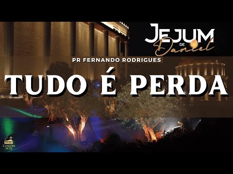 TUDO É PERDA | Pastor Fernando Rodrigues | JEJUM DE DANIEL | Cover | Felipe Rodrigues