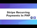 Stripe Recurring Payments In PHP