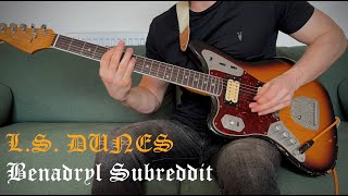 Benadryl Subreddit (L.S. Dunes) Guitar Cover @lsdunesofficial