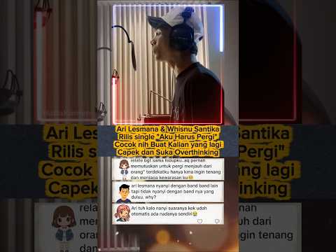 Kolaborasi Whisnu Santika & Ari Lesmana: Lagu untuk yang Sedang Lelah & Overthinking