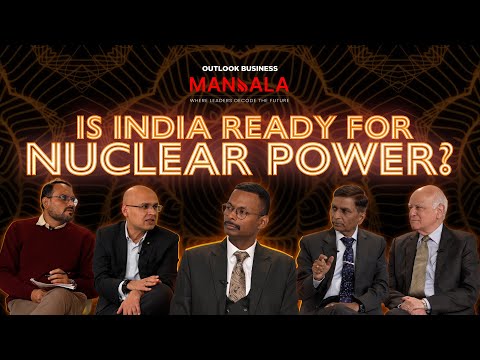 India’s Nuclear Energy Future: Safety, Land & Tough Reforms | Outlook Business Mandala