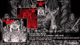 Goatblood   Eve Pisses on Adam (From the Album, Adoration of Blasphemy and War))