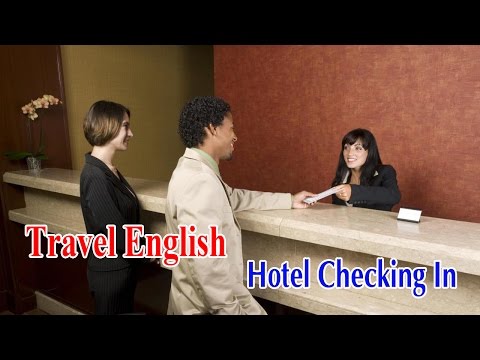 Travel English | English For Travel And Tourism Hotel Checking In