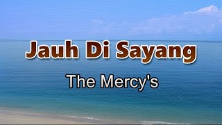 Download lagu Jauh Di Sayang The Mercy's Lirik Lagu mp3 Download lagu Jauh Di Sayang The Mercy's Lirik Lagu mp3