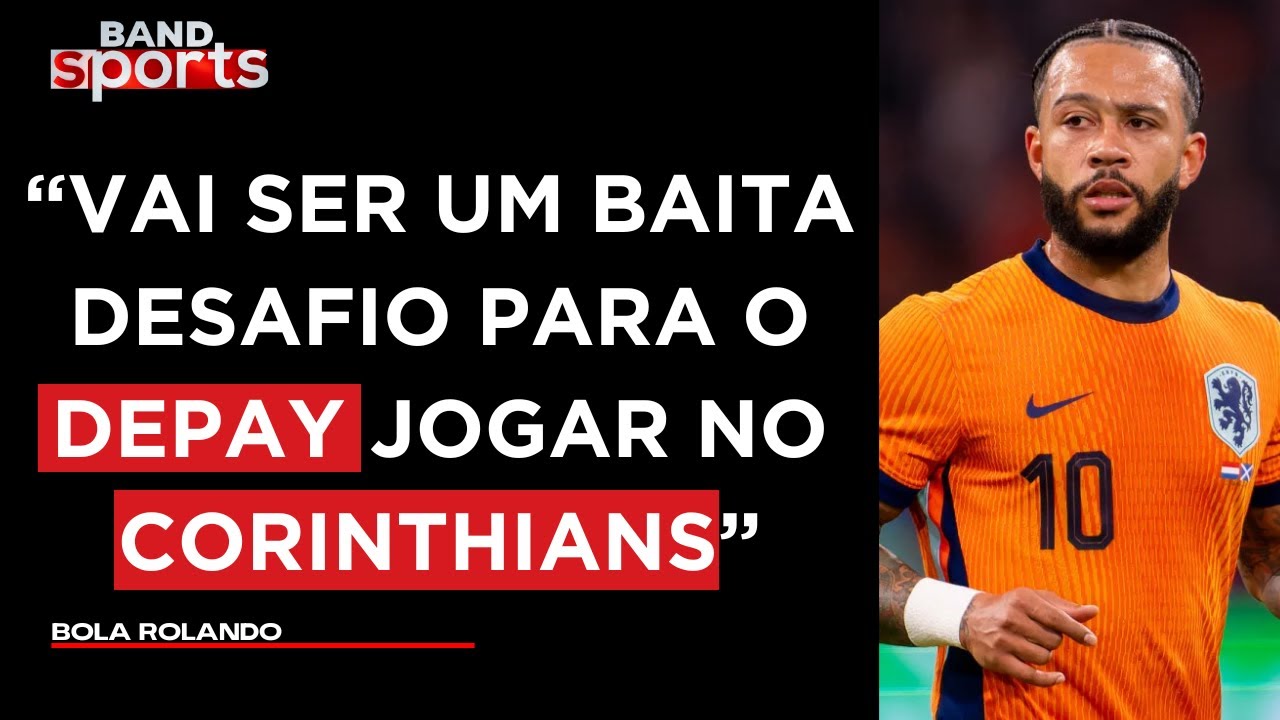 MEMPHIS DEPAY TEM ACERTO COM O CORINTHIANS: COMENTARISTAS ANALISAM | BOLA ROLANDO