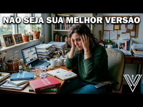 NÃO SEJA SUA MELHOR VERSÃO