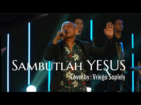 Sambutlah Yesus ( Lex Trio ) || Vriego || Soplely || GSJS || Surabaya