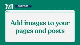 Add images to your pages and posts | WordPress.com Support