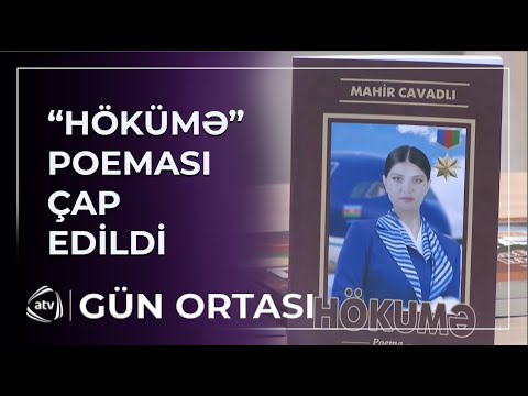 Mahir Cavadlının “Hökumə” poeması kitab halında çap edilib
