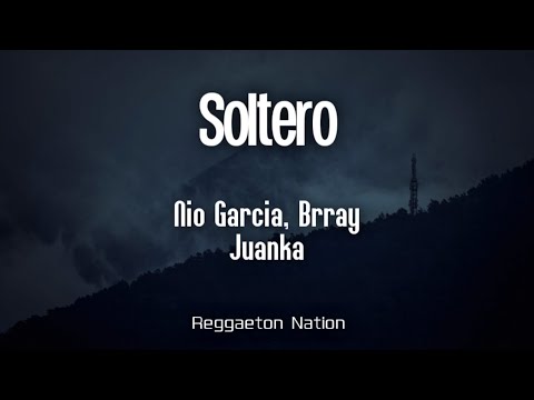 Nio Garcia, Juanka & Brray - Soltero (Letra/Lyrics) | ANTO-NIO