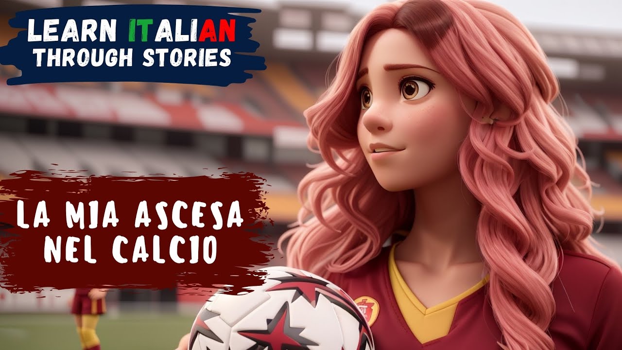 Learn Italian Through Stories | La Mia Ascesa nel Calcio | Intermediate Level | Improve your Italian